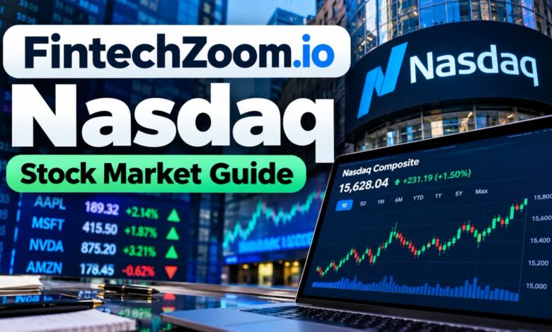 FintechZoom.io Nasdaq: Stock Market Guide